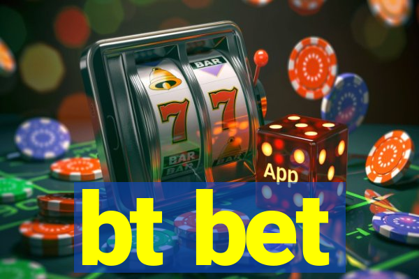 bt bet